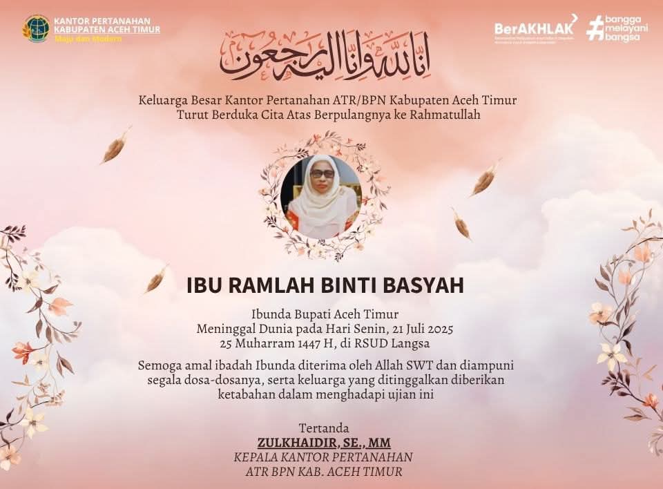 Kantor Pertanahan Aceh Timur Sampaikan Belasungkawa atas Wafatnya Ibunda Bupati Aceh Timur
