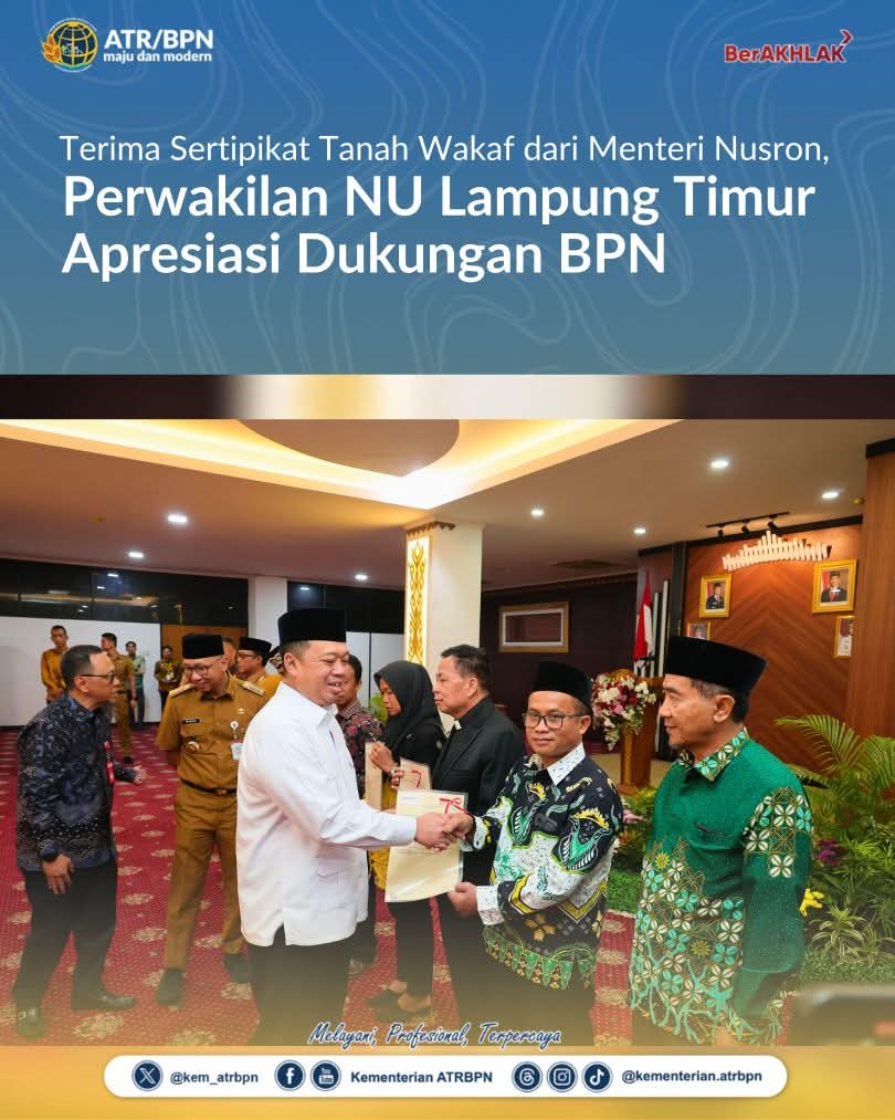 Terima Sertipikat Tanah Wakaf dari Menteri Nusron, Perwakilan NU Lampung Timur Apresiasi Dukungan BPN