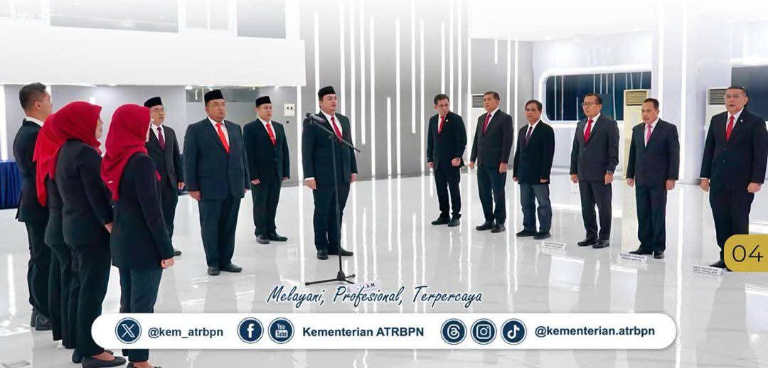 Menteri ATR/BPN Lantik Pejabat Struktural: Layani Masyarakat dengan Hati, Bukan Transaksi