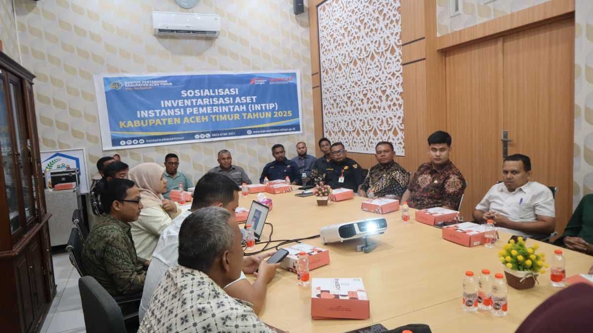 Kantor Pertanahan Aceh Timur Gelar Sosialisasi INTIP 2025, Dorong Tertib Administrasi Aset Pemerintah