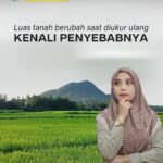 Luas Tanah Berubah Saat Diukur Ulang? Kenali Penyebab dan Solusinya
