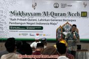 Mukhayyam Al-Qur’an Aceh III Teguhkan Spirit Ramadhan dan Lahirkan Generasi Qurani