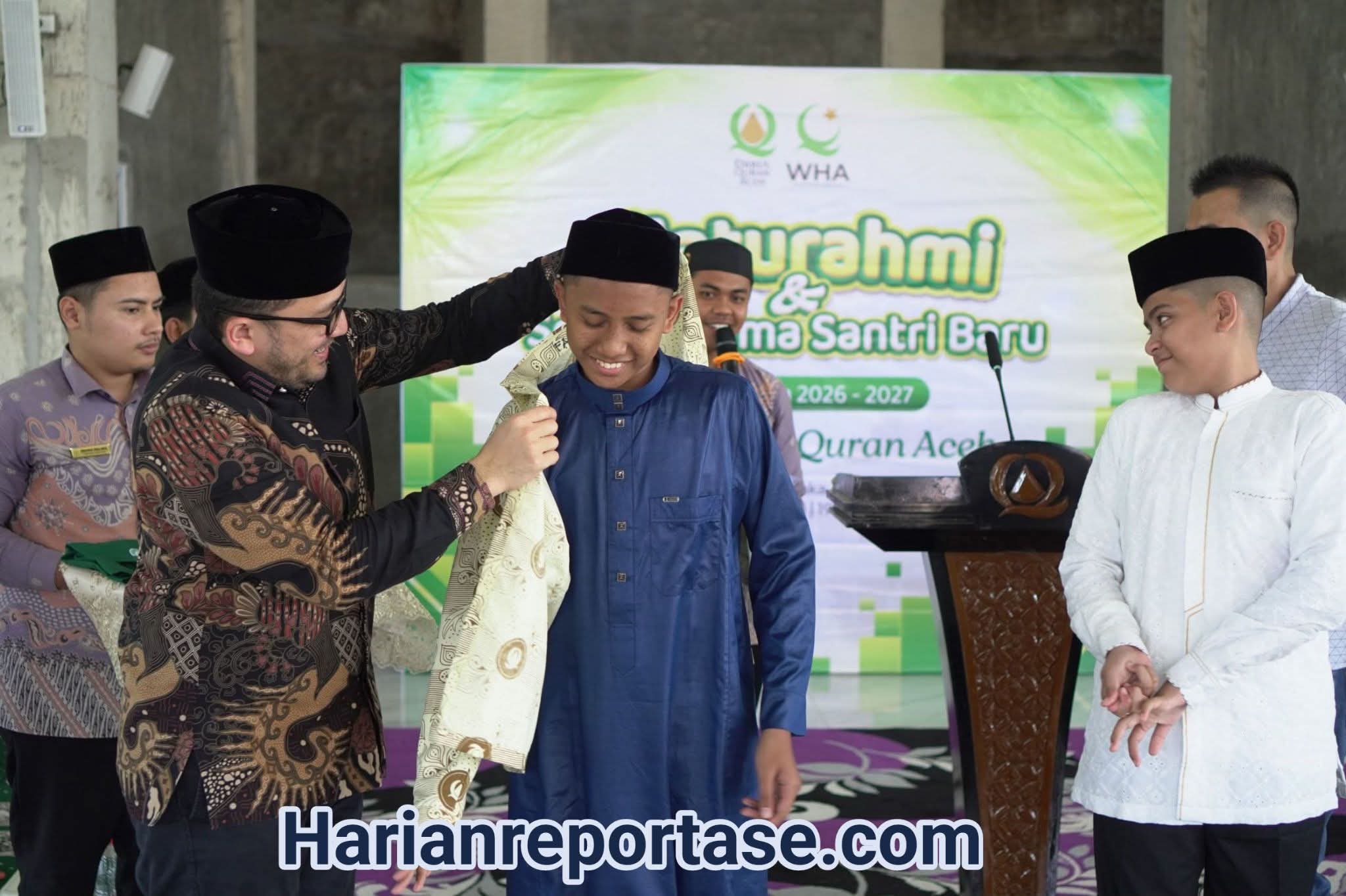 Dayah Darul Quran Aceh Gelar Silaturahmi dan Serah Terima Santri Baru Tahun Ajaran 2026/2027